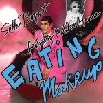 Eating Makeup Seth Bogart feat. Kathleen Hanna